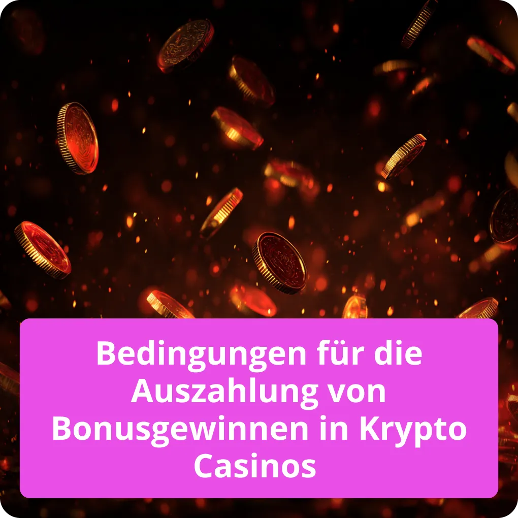 Wichtige Bedingungen für die Auszahlung von Bonusgewinnen in Krypto Casinos, die Sie kennen sollten Bedingungen für die Auszahlung von Bonusgewinnen in Krypto Casinos